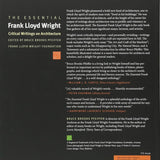 The Essential Frank Lloyd Wright: Critical Writings on Architecture