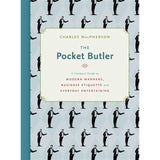 The Pocket Butler: A Compact Guide to Modern Manners, Business Etiquette and Everyday Entertaining