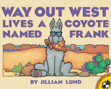 Way Out West Lives a Coyote Named Frank