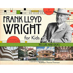 Front cover of Frank Lloyd Wright for Kids: His Life and Ideas.