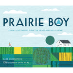 Front cover of Prairie Boy: Frank Lloyd Wright Turns the Prairie Into a Home.