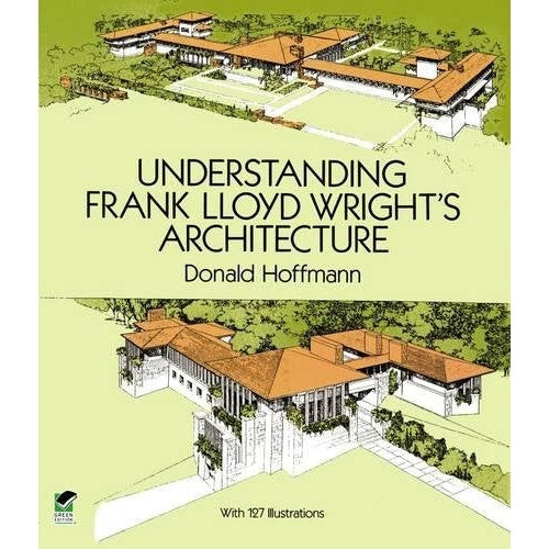 Front cover of Understanding Frank Lloyd Wright's Architecture.