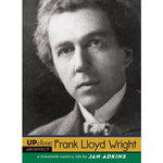 Frank Lloyd Wright: A Twentieth Century Life (Up Close), front cover.
