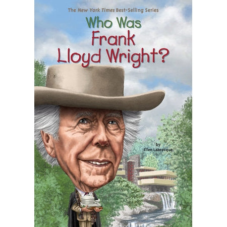 Front cover of Who was Frank Lloyd Wright?
