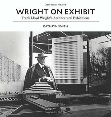 Front cover of Wright on Exhibit: Frank Lloyd Wright's Architectural Exhibitions.