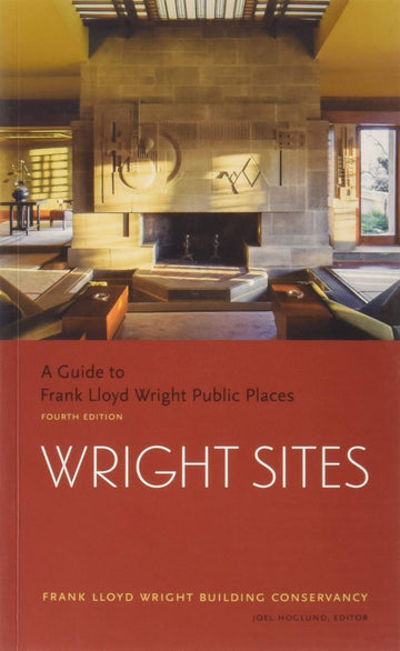 Front cover of Wright Sites: A Guide to Frank Lloyd Wright Public Places (4th edition).